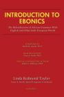 Introduction to Ebonics: The Relexification of African Grammar with English and Other Indo-European Words (Volume #1) By Linda R. Taylor Cover Image