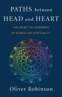 Paths Between Head and Heart: Exploring the Harmonies of Science and Spirituality Cover Image
