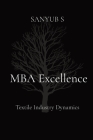 MBA Excellence: Textile Industry Dynamics By Sanyub S Cover Image