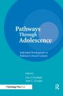 Pathways Through Adolescence: Individual Development in Relation to Social Contexts By Lisa J. Crockett (Editor), Ann C. Crouter (Editor) Cover Image