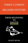 Three Cushion Billiard Systems - From Beginning To Master Cover Image