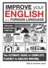 Improve Your English As A Foreign Language: The Ultimate Guide (8+) By Sally Jones, Amanda Jones, Annalisa Jones (Illustrator) Cover Image