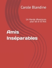 Amis Inséparables: Un Monde d'Aventures pour les 6-10 Ans Cover Image