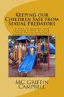 Keeping our Children Safe from Sexual Predators: Child Safety educated, informed and empowered. Cover Image