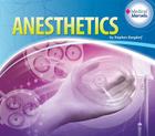 Anesthetics (Medical Marvels) By Stephen Burgdorf Cover Image