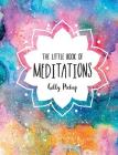 The Little Book of Meditations By Gilly Pickup Cover Image