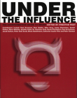 Under The Influence: The Disinformation Guide to Drugs (Disinformation Guides) By Preston Peet (Editor) Cover Image