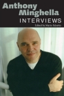 Anthony Minghella: Interviews (Conversations with Filmmakers) By Mario Falsetto (Editor) Cover Image