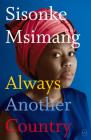 Always Another Country By Sisonke Msimang Cover Image