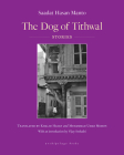 The Dog of Tithwal: Stories By Saadat Hasan Manto, Khalid Hasan (Translated by), Aatish Taseer (Translated by), Muhammed Umar Memon (Translated by), Vijay Seshadri (Foreword by) Cover Image