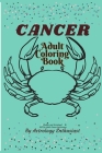 Cancer Adult coloring book (Zodiac and Astrology). Gift for Adult Cancer horoscopes: Adult Coloring book for Cancer Horoscope people (Zodiac and Astro Cover Image