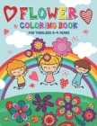 Flower Coloring Book for Toddlers 2-4 Years: Easy Coloring Book with Spring Flowers - Flower Coloring Book for Kids Ages 1-4 and 4-8 By Kim Vincent Publications Cover Image