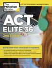 ACT Elite 36, 2nd Edition (College Test Preparation) By The Princeton Review Cover Image