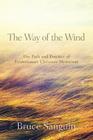 The Way of the Wind: The Path and Practice of Evolutionary Christian Mysticism By Bruce G. Sanguin Cover Image