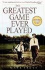 The Greatest Game Ever Played: Harry Vardon, Francis Ouimet, And The Birth Of Modern Golf By Mark Frost Cover Image
