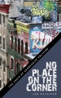 No Place on the Corner: The Costs of Aggressive Policing By Jan Haldipur Cover Image