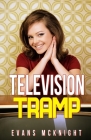 Television Tramp By Evans McKnight Cover Image