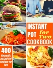 Instant Pot for Two Cookbook: 400 Romantic Instant Pot Recipes for Two Cover Image