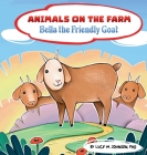 Animals on the Farm; Bella the Friendly Goat Cover Image