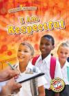 I Am Respectful (Character Education) By Jennifer Fretland VanVoorst Cover Image