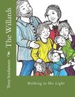 The Willards: Walking in His Light By Nickolette Heimer (Illustrator), Nina Bissett (Editor), Terry Scudamore Cover Image