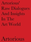 Artorious' Raw Dialogues And Insights In The Art World Cover Image