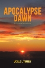 Apocalypse Dawn By Lucille L. Turfrey Cover Image
