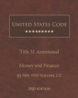 United States Code Annotated Title 31 Money and Finance 2020 Edition §§3501 - 9705 Volume 2/2 Cover Image