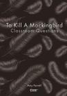 To Kill a Mockingbird Classroom Questions By Amy Farrell Cover Image
