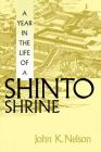 A Year in the Life of a Shinto Shrine By John K. Nelson Cover Image