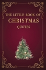 The Little Book of Christmas Quotes Cover Image