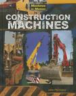 Construction Machines (Machines in Motion) By John Perritano Cover Image