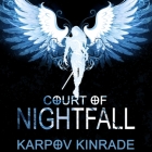 Court of Nightfall (Nightfall Chronicles #1) By Karpov Kinrade, Emily Woo Zeller (Read by) Cover Image