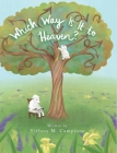 Which Way Is It to Heaven? By Tiffany M. Campione Cover Image