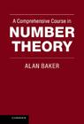 A Comprehensive Course in Number Theory By Alan Baker Cover Image