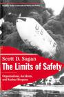 The Limits of Safety: Organizations, Accidents, and Nuclear Weapons (Princeton Studies in International History and Politics #53) By Scott Douglas Sagan Cover Image