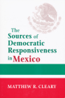 The Sources of Democratic Responsiveness in Mexico Cover Image