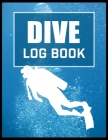 Dive Log Book: A Guided Scuba Diving Gift Log Book to record Dives, Gear, Location and more By Christina Romero Cover Image