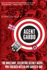 Agent Garbo: The Brilliant, Eccentric Secret Agent Who Tricked Hitler and Saved D-Day By Stephan Talty Cover Image