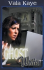 Ghost Writer By Vala Kaye Cover Image