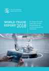 World Trade Report 2018: Trade in the 21st Century--How Digital Technologies Are Transforming Global Commerce Cover Image