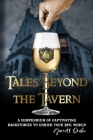 Tales Beyond the Tavern: A Compendium of Captivating Backstories to Enrich Your RPG World Cover Image