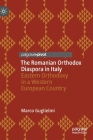 The Romanian Orthodox Diaspora in Italy: Eastern Orthodoxy in a Western European Country (Religion and Global Migrations) Cover Image
