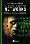Distributed Networks: Intelligence, Security, and Applications By Qurban A. Memon (Editor) Cover Image