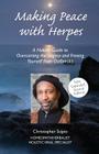 Making Peace With Herpes: A Holistic Guide To Overcoming The Stigma And Freeing Yourself From Outbreaks By Christopher Scipio Cover Image