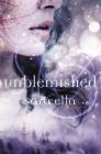 Unblemished (Unblemished Trilogy #1) By Sara Ella Cover Image