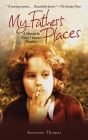 My Father's Places: A Memoir by Dylan Thomas' Daughter Cover Image