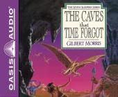 The Caves that Time Forgot (Library Edition) (Seven Sleepers #4) By Gilbert Morris, Tim Lundeen (Narrator) Cover Image