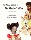 The Many Colors of the Master's Plan By Diane Gates Cover Image