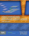 Three-Dimensional Integrated Circuit Design By Vasilis F. Pavlidis, Ioannis Savidis, Eby G. Friedman Cover Image
